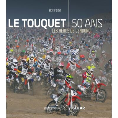 Eric Poiret Le Touquet : 50 Ans, Les Héros De L'Enduro - Publicité Eric Poiret Le Touquet : 50 Ans, Les Héros De L'Enduro - Publicité
