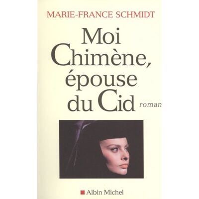 Marie-France Schmidt Moi Chimène, Épouse Du Cid - Publicité Marie-France Schmidt Moi Chimène, Épouse Du Cid - Publicité