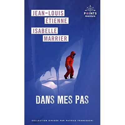 Jean-Louis Etienne Dans Mes Pas : Récit - Publicité Jean-Louis Etienne Dans Mes Pas : Récit - Publicité
