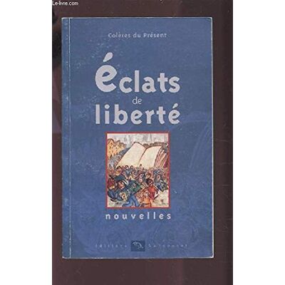 Collectif Eclats De Liberte - Nouvelles. Publicité Collectif Eclats De Liberte - Nouvelles. Publicité
