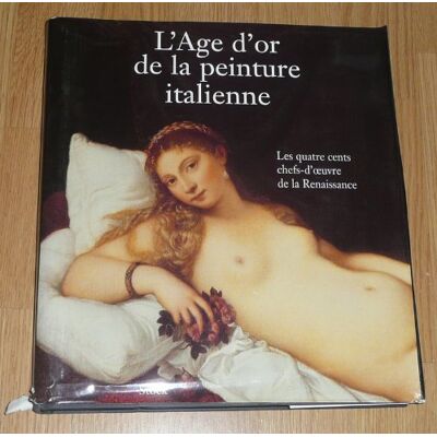 Simonetta Nava L'Âge D'Or De La Peinture Italienne : Les Quatre Cents Chefs D'Oeuvre De La Renaissance - Publicité Simonetta Nava L'Âge D'Or De La Peinture Italienne : Les Quatre Cents Chefs D'Oeuvre De La Renaissance - Publicité