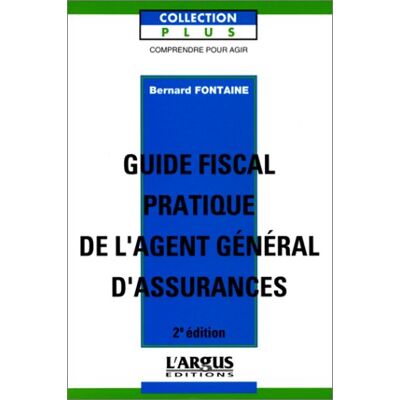Collectif Guide Fiscal Pratique De L'Agent Général D'Assurances (Plus Argus) - Publicité Collectif Guide Fiscal Pratique De L'Agent Général D'Assurances (Plus Argus) - Publicité