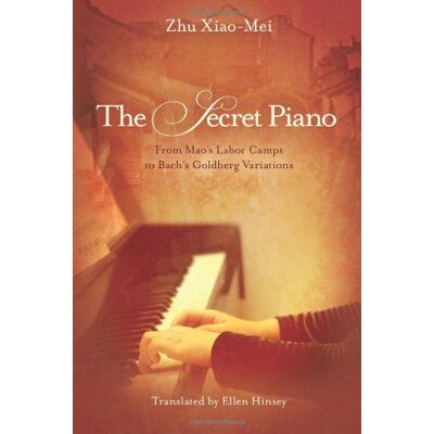 Xiao-Mei Zhu The Secret Piano: From Mao'S Labor Camps To Bach'S Goldberg Variations - Publicité Xiao-Mei Zhu The Secret Piano: From Mao'S Labor Camps To Bach'S Goldberg Variations - Publicité