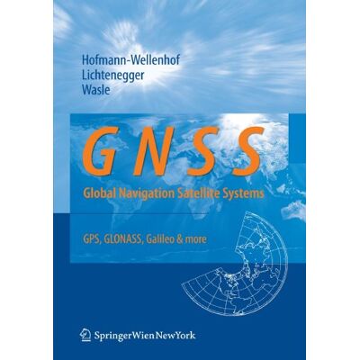 Bernhard Hofmann-Wellenhof Gnss - Global Navigation Satellite Systems: Gps, Glonass, Galileo, And More - Publicité Bernhard Hofmann-Wellenhof Gnss - Global Navigation Satellite Systems: Gps, Glonass, Galileo, And More - Publicité