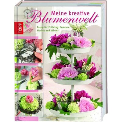 frechverlag Meine Kreative Blumenwelt: Floristik-Ideen Für Den Frühling, Sommer, Herbst Und Winter - Publicité frechverlag Meine Kreative Blumenwelt: Floristik-Ideen Für Den Frühling, Sommer, Herbst Und Winter - Publicité