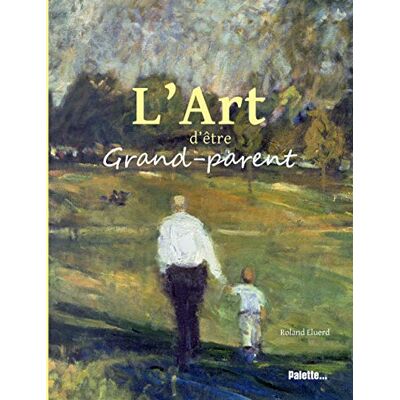 L'Art D'Être Grand-Parent - Publicité L'Art D'Être Grand-Parent - Publicité
