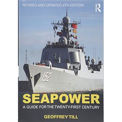 Geoffrey Till Seapower (Cass: Naval Policy And History, Band 61) - Publicité Geoffrey Till Seapower (Cass: Naval Policy And History, Band 61) - Publicité