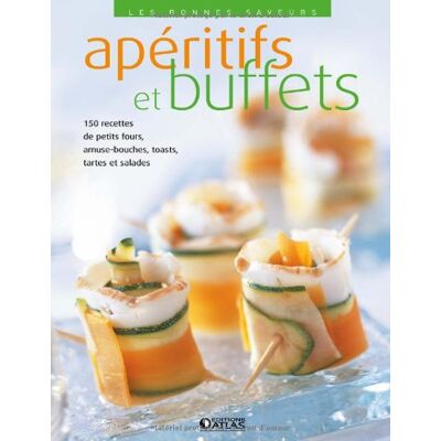 Atlas Apéritifs Et Buffets : 150 Recettes De Cuisine Gourmandes, Faciles À Réaliser - Publicité Atlas Apéritifs Et Buffets : 150 Recettes De Cuisine Gourmandes, Faciles À Réaliser - Publicité