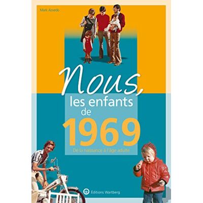 Mark Azvedo Nous, Les Enfants De 1969 : De La Naissance À L'Âge Adulte - Publicité Mark Azvedo Nous, Les Enfants De 1969 : De La Naissance À L'Âge Adulte - Publicité