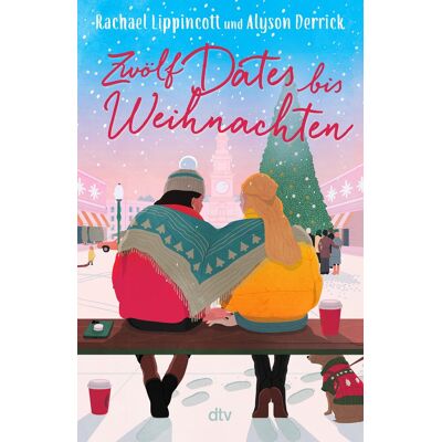 Rachael Lippincott Zwölf Dates Bis Weihnachten: Weihnachtliche Fake-Dating-Romance Voller Witz Und Intensiver Gefühle - Publicité Rachael Lippincott Zwölf Dates Bis Weihnachten: Weihnachtliche Fake-Dating-Romance Voller Witz Und Intensiver Gefühle - Publicité