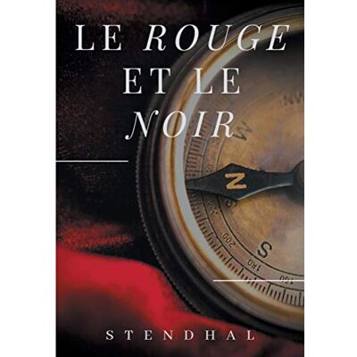 Le Rouge Et Le Noir De Stendhal : Le Parcours Et Les Aventures De Julien Sorel - Publicité Le Rouge Et Le Noir De Stendhal : Le Parcours Et Les Aventures De Julien Sorel - Publicité