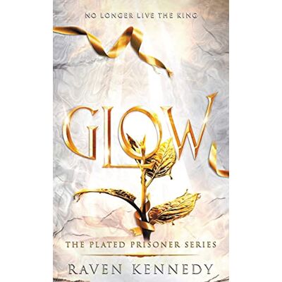 Raven Kennedy Glow (The Plated Prisoner) - Publicité Raven Kennedy Glow (The Plated Prisoner) - Publicité