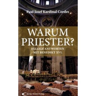 Cordes, Paul Josef Kardinal Warum Priester?: Fällige Antworten Mit Papst Benedikt Xvi - Publicité Cordes, Paul Josef Kardinal Warum Priester?: Fällige Antworten Mit Papst Benedikt Xvi - Publicité