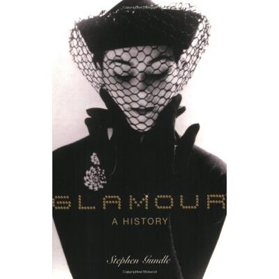 Stephen Gundle Glamour: A History - Publicité Stephen Gundle Glamour: A History - Publicité