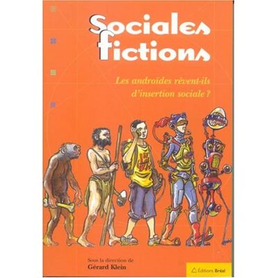 Gérard Klein Sociales Fictions : Les Androïdes Rêvent-Ils D'Insertion Sociale ? - Publicité Gérard Klein Sociales Fictions : Les Androïdes Rêvent-Ils D'Insertion Sociale ? - Publicité