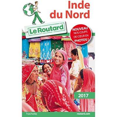 Le Routard Inde Du Nord : 2017 - Publicité Le Routard Inde Du Nord : 2017 - Publicité