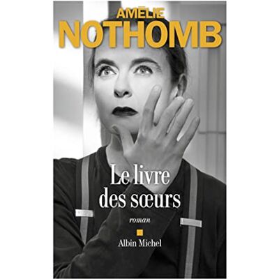 Amélie Nothomb Le Livre Des Soeurs - Publicité Amélie Nothomb Le Livre Des Soeurs - Publicité