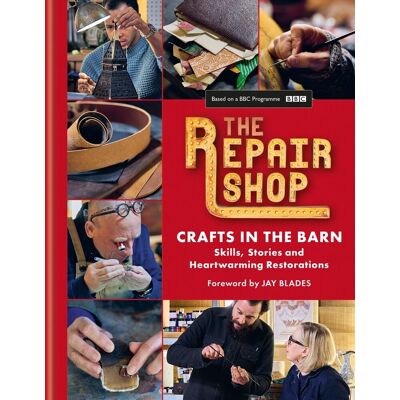 Jayne Dowle The Repair Shop: Crafts In The Barn: Skills, Stories And Heartwarming Restorations: The Latest Book - Publicité Jayne Dowle The Repair Shop: Crafts In The Barn: Skills, Stories And Heartwarming Restorations: The Latest Book - Publicité