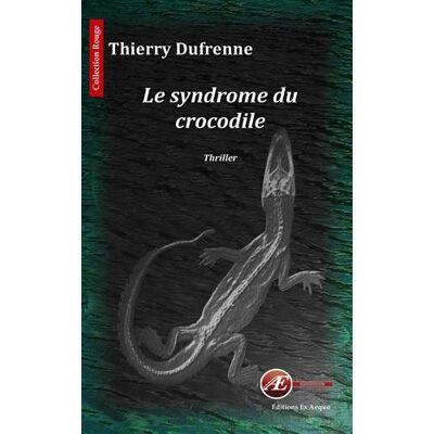 THIERRY DUFRENNE Le Syndrome Du Crocodile : Thriller - Publicité THIERRY DUFRENNE Le Syndrome Du Crocodile : Thriller - Publicité