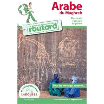 Le Routard Arabe Du Maghreb, Marocain, Tunisien, Algérien : Tous Les Mots Qui Sauvent... : + De 7.000 Mots Et Expressions - Publicité Le Routard Arabe Du Maghreb, Marocain, Tunisien, Algérien : Tous Les Mots Qui Sauvent... : + De 7.000 Mots Et Expressions - Publicité