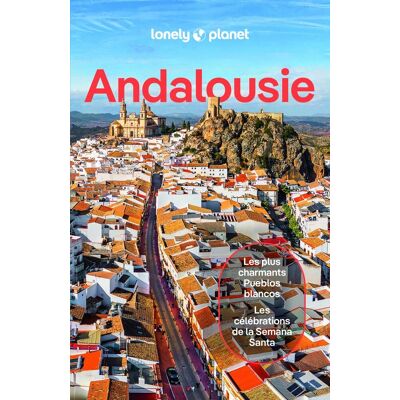 Lonely Planet Andalousie : Les Plus Charmants Pueblos Blancos, Les Célébrations De La Semana Santa - Publicité Lonely Planet Andalousie : Les Plus Charmants Pueblos Blancos, Les Célébrations De La Semana Santa - Publicité
