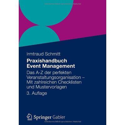 Irmtraud Schmitt Praxishandbuch Event Management: Das A-Z Der Perfekten Veranstaltungsorganisation - Mit Zahlreichen Checklisten Und Mustervorlagen - Publicité Irmtraud Schmitt Praxishandbuch Event Management: Das A-Z Der Perfekten Veranstaltungsorganisation - Mit Zahlreichen Checklisten Und Mustervorlagen - Publicité