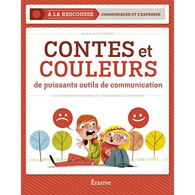 Marie-Alice Compté Contes Et Couleurs, De Puissants Outils De Communication : 20 Contes Pour Exprimer Et Comprendre Les Émotions - Publicité Marie-Alice Compté Contes Et Couleurs, De Puissants Outils De Communication : 20 Contes Pour Exprimer Et Comprendre Les Émotions - Publicité