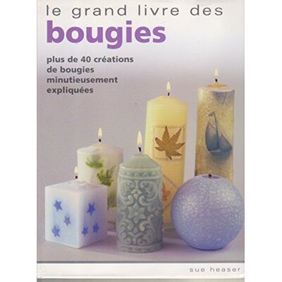 Le Grand Livre Des Bougies : Plus De 40 Créations De Bougies Minutieusement Expliquées - Publicité Le Grand Livre Des Bougies : Plus De 40 Créations De Bougies Minutieusement Expliquées - Publicité