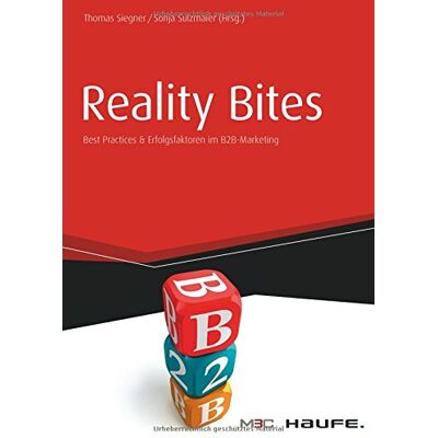 Thomas Siegner Reality Bites - Best Practices & Erfolgsfaktoren Im B2b-Marketing (Haufe Fachbuch) - Publicité Thomas Siegner Reality Bites - Best Practices & Erfolgsfaktoren Im B2b-Marketing (Haufe Fachbuch) - Publicité