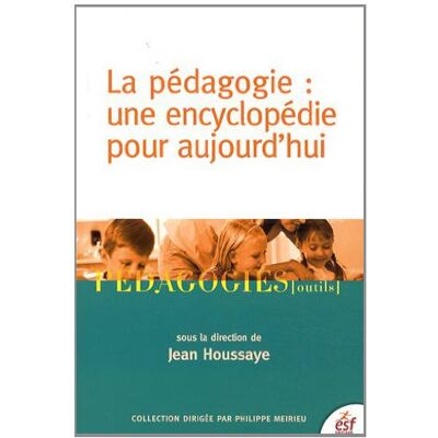 Jean Houssaye Pédagogie : Une Encyclopédie Pour Aujourd'Hui - Publicité Jean Houssaye Pédagogie : Une Encyclopédie Pour Aujourd'Hui - Publicité