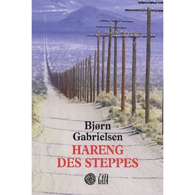 Bjørn Gabrielsen Hareng Des Steppes : Voyages Au Pays De L'Autre Côté - Publicité Bjørn Gabrielsen Hareng Des Steppes : Voyages Au Pays De L'Autre Côté - Publicité