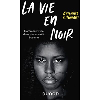 Guilaine Kinouani La Vie En Noir : Comment Vivre Dans Une Société Blanche - Publicité Guilaine Kinouani La Vie En Noir : Comment Vivre Dans Une Société Blanche - Publicité