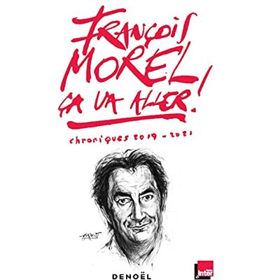 François Morel Ca Va Aller ! : Chroniques 2019-2021 - Publicité François Morel Ca Va Aller ! : Chroniques 2019-2021 - Publicité