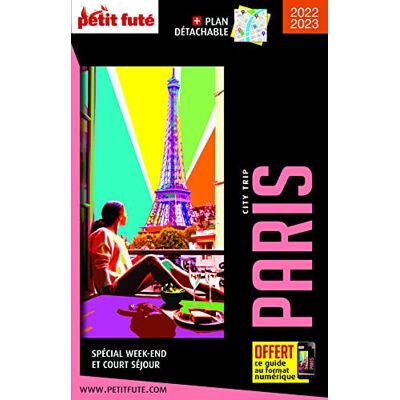 Petit Futé Paris : Spécial Week-End Et Court Séjour : 2022-2023 - Publicité Petit Futé Paris : Spécial Week-End Et Court Séjour : 2022-2023 - Publicité