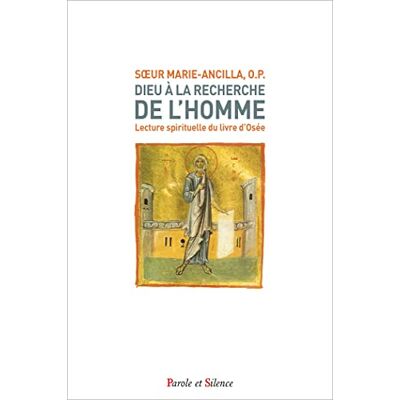 Soeur Marie-Ancilla Dieu À La Recherche De L'Homme : Lecture Spirituelle Du Livre D'Osée - Publicité Soeur Marie-Ancilla Dieu À La Recherche De L'Homme : Lecture Spirituelle Du Livre D'Osée - Publicité