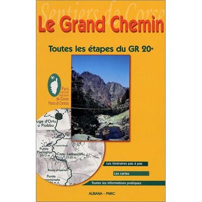 Collectif Le Grand Chemin : Toutes Les Étapes Du Gr 20 - Publicité Collectif Le Grand Chemin : Toutes Les Étapes Du Gr 20 - Publicité