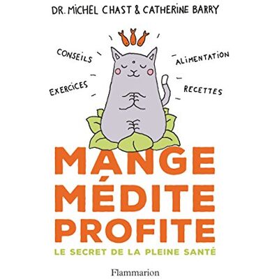 Michel Chast Mange, Médite, Profite : Le Secret De La Pleine Santé : Conseils, Exercices, Alimentation, Recettes - Publicité Michel Chast Mange, Médite, Profite : Le Secret De La Pleine Santé : Conseils, Exercices, Alimentation, Recettes - Publicité