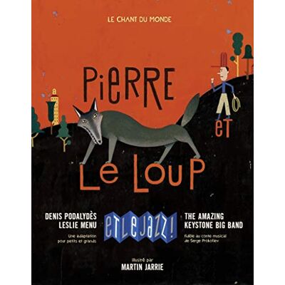 Collectif Pierre Et Le Loup Et Le Jazz ! : Une Adaptation Pour Petits Et Grands Fidèle Au Conte Musical De Serge Prokofiev - Publicité Collectif Pierre Et Le Loup Et Le Jazz ! : Une Adaptation Pour Petits Et Grands Fidèle Au Conte Musical De Serge Prokofiev - Publicité