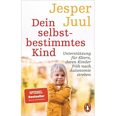 Jesper Juul Dein Selbstbestimmtes Kind: Unterstützung Für Eltern, Deren Kinder Früh Nach Autonomie Streben - Das Letzte Buch Des Bestsellerautors - Publicité Jesper Juul Dein Selbstbestimmtes Kind: Unterstützung Für Eltern, Deren Kinder Früh Nach Autonomie Streben - Das Letzte Buch Des Bestsellerautors - Publicité