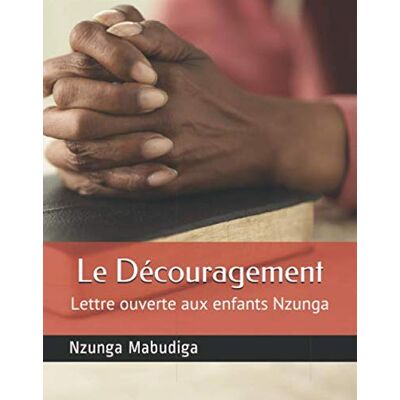 Mabudiga, Dr Nzunga Le Découragement: (Lettre Ouverte Aux Enfants Nzunga) - Publicité Mabudiga, Dr Nzunga Le Découragement: (Lettre Ouverte Aux Enfants Nzunga) - Publicité
