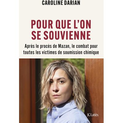Caroline Darian Pour Que L'On Se Souvienne : Après Le Procès De Mazan, Le Combat Pour Toutes Les Victimes De Soumission Chimique - Publicité Caroline Darian Pour Que L'On Se Souvienne : Après Le Procès De Mazan, Le Combat Pour Toutes Les Victimes De Soumission Chimique - Publicité
