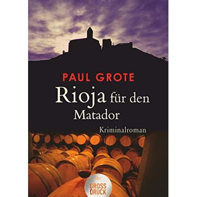 Paul Grote Rioja Für Den Matador: Kriminalroman (Dtv Großdruck) - Publicité Paul Grote Rioja Für Den Matador: Kriminalroman (Dtv Großdruck) - Publicité