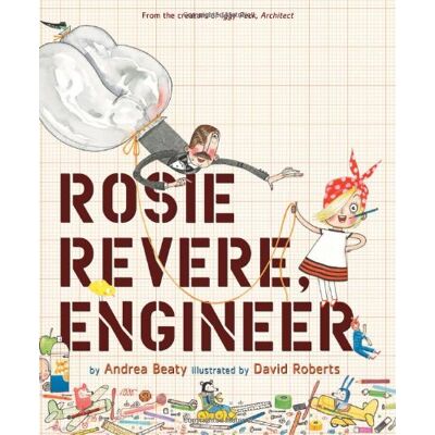 Andrea Beaty Rosie Revere, Engineer - Publicité Andrea Beaty Rosie Revere, Engineer - Publicité