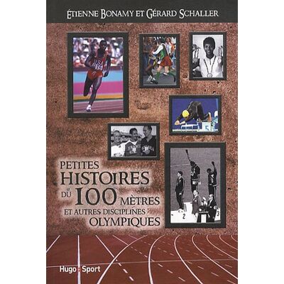 Etienne Bonamy Petites Histoires Du 100 Mètres : Et Autres Disciplines Olympiques - Publicité Etienne Bonamy Petites Histoires Du 100 Mètres : Et Autres Disciplines Olympiques - Publicité