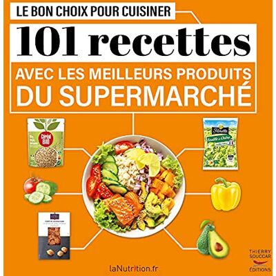 Camille Castel Le Bon Choix Pour Cuisiner : 101 Recettes Avec Les Meilleurs Produits Du Supermarché - Publicité Camille Castel Le Bon Choix Pour Cuisiner : 101 Recettes Avec Les Meilleurs Produits Du Supermarché - Publicité