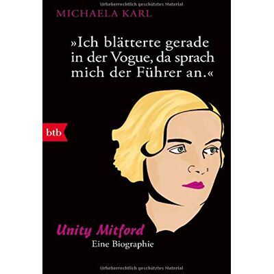 Michaela Karl Ich Blätterte Gerade In Der Vogue, Da Sprach Mich Der Führer An: Unity Mitford. Eine Biographie - Publicité Michaela Karl Ich Blätterte Gerade In Der Vogue, Da Sprach Mich Der Führer An: Unity Mitford. Eine Biographie - Publicité