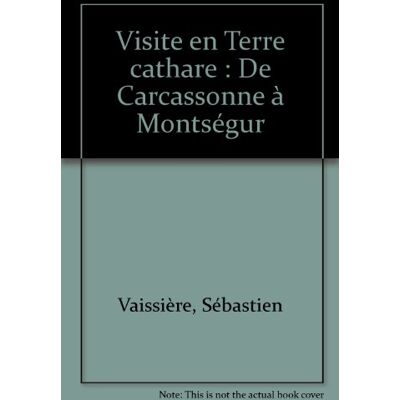 Sébastien Vaissière Visite En Terre Cathare : De Carcassonne À Montségur - Publicité Sébastien Vaissière Visite En Terre Cathare : De Carcassonne À Montségur - Publicité