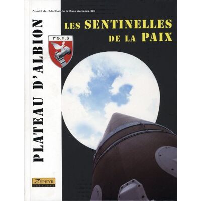 Collectif Les Sentinelles De La Paix : Plateau D'Albion, 1er Groupement De Missiles Stratégiques - Publicité Collectif Les Sentinelles De La Paix : Plateau D'Albion, 1er Groupement De Missiles Stratégiques - Publicité