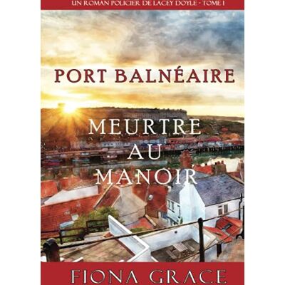 Fiona Grace Meurtre Au Manoir (Un Roman Policier De Lacey Doyle – Tome 1) - Publicité Fiona Grace Meurtre Au Manoir (Un Roman Policier De Lacey Doyle – Tome 1) - Publicité