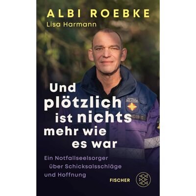 Albi Roebke Und Plötzlich Ist Nichts Mehr, Wie Es War: Ein Notfallseelsorger Über Schicksalsschläge Und Hoffnung - Publicité Albi Roebke Und Plötzlich Ist Nichts Mehr, Wie Es War: Ein Notfallseelsorger Über Schicksalsschläge Und Hoffnung - Publicité